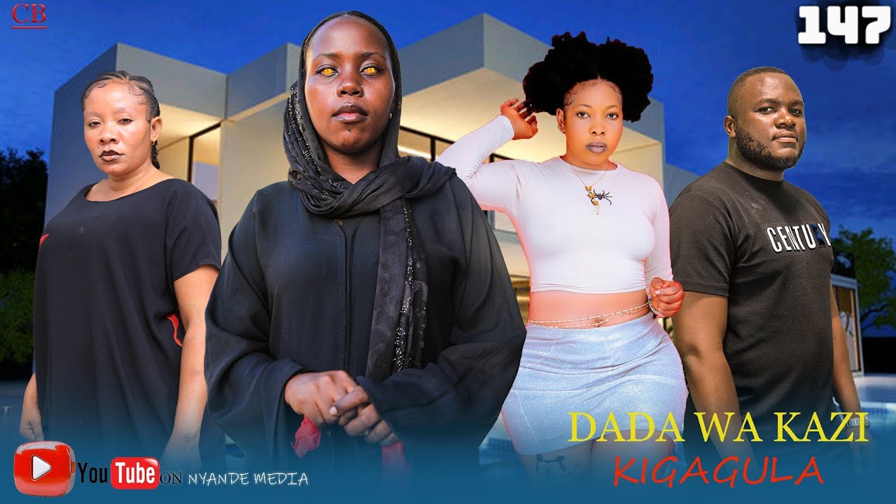 DADA WA KAZI KIGAGULA 💕 PART |147|