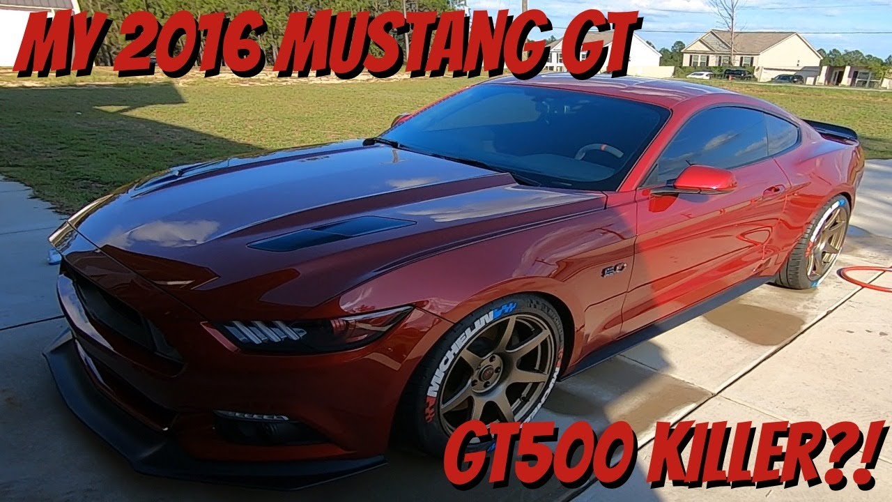 My 2016 Mustang GT... GT500 killer?