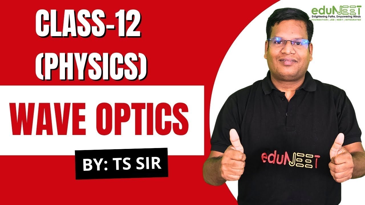 🔴LIVE | WAVE OPTICS CLASS-1 | Learn with TS Sir | Eduneet