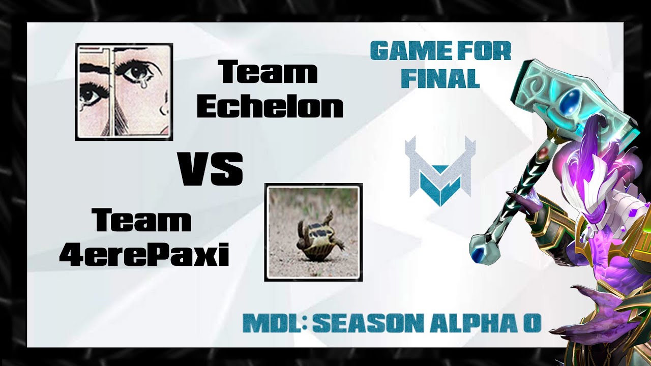 MDL Alpha 0: Echelon vs 4erePaxi | Матч 1