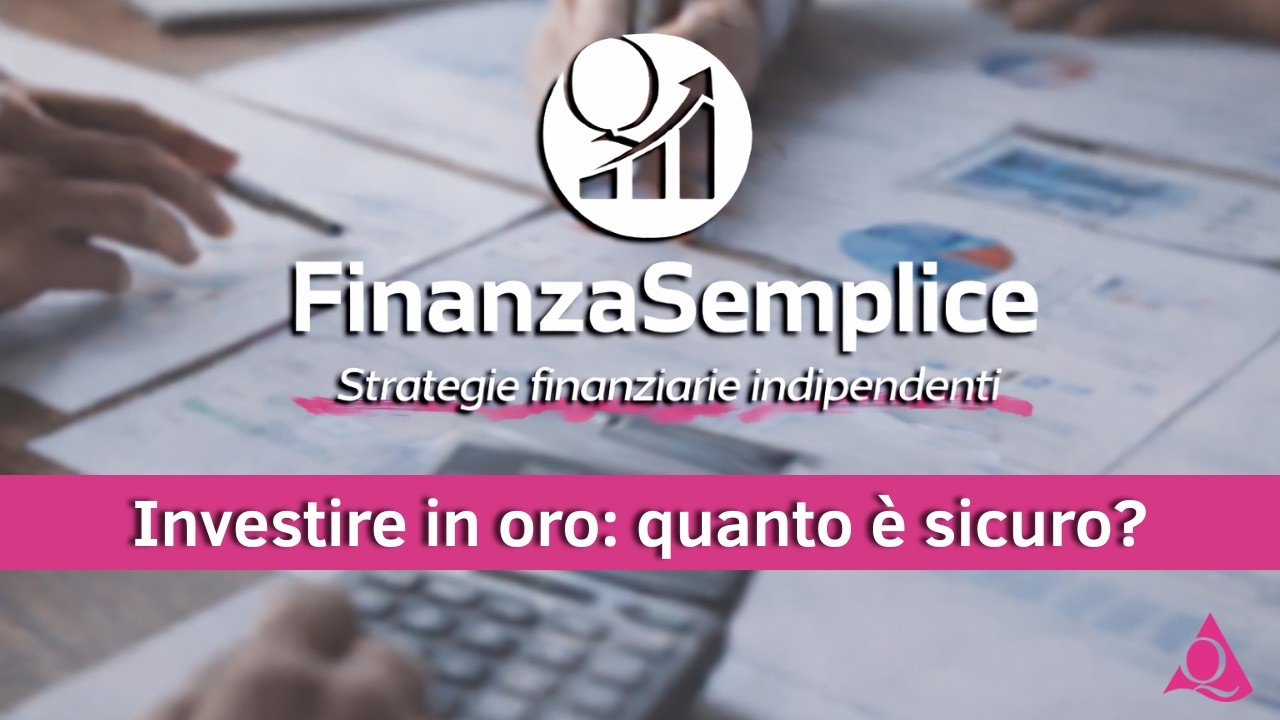 Investire in oro: quanto è sicuro?