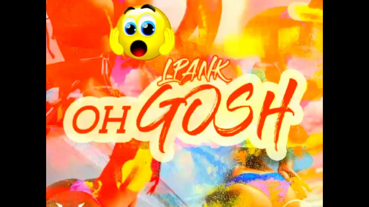 L.Pank-Oh Gosh (Vincy Soca 2018)