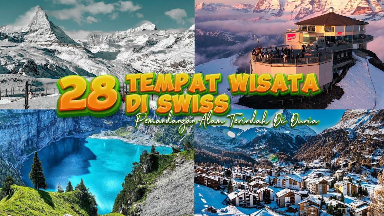 28 Rekomendasi Tempat Wisata di Swiss || 28 Recommended Tourist Attractions in Switzerland