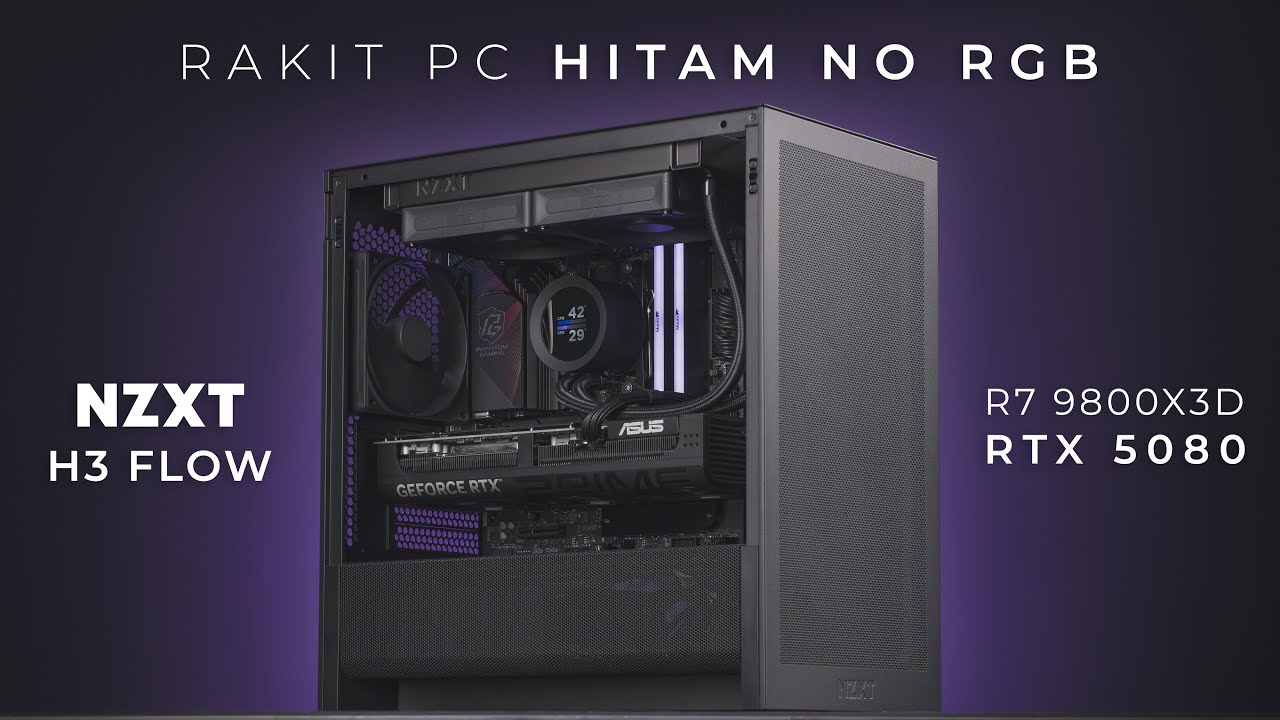 Rakit PC Hitam No RGB ft. NZXT H3 Flow | Ryzen 7 9800X3D, RTX 5080