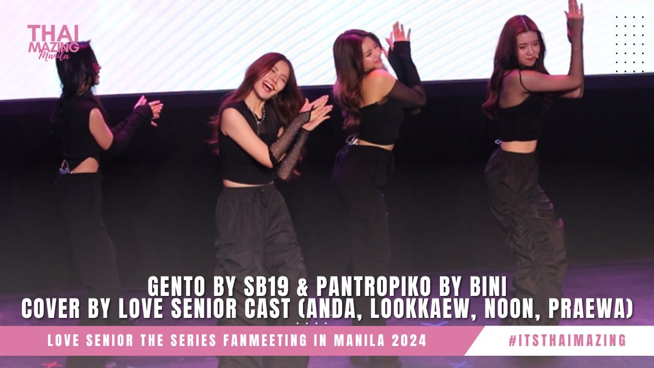#LoveSeniorFMinMNL2024: GENTO BY SB19 & PANTROPIKO BY BINI (Cover by Love Senior Cast)