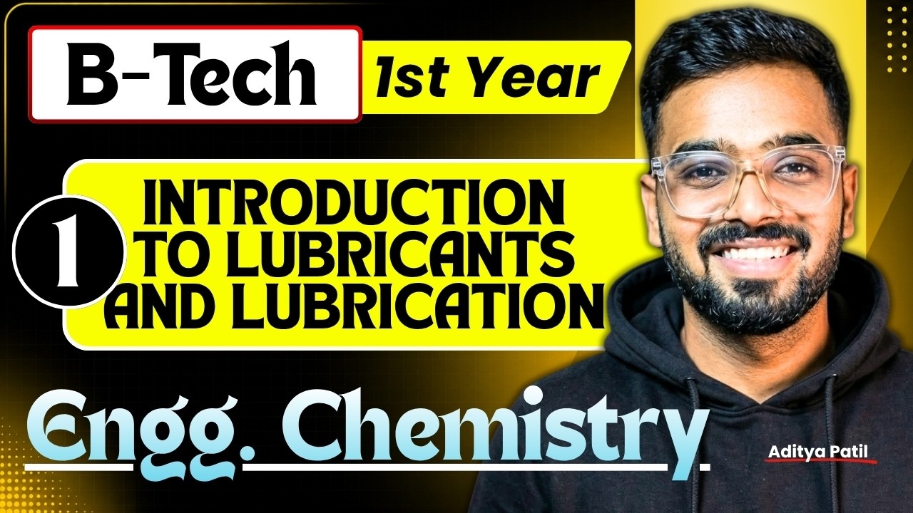 Lec 1 - Introduction to Lubricants and Lubrication | Engineering Chemistry RGPV B.Tech 1st Year
