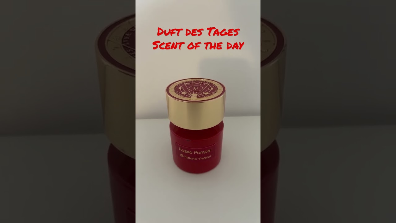 Duft des Tages / Scent of the day Rosso Pompei von Tiziana Terenzi