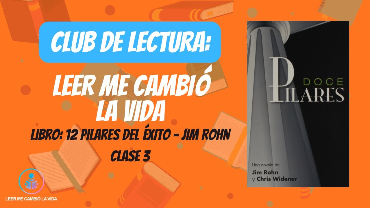 12 PILARES DEL ÉXITO - CLUB DE LECTURA - CLASE 3