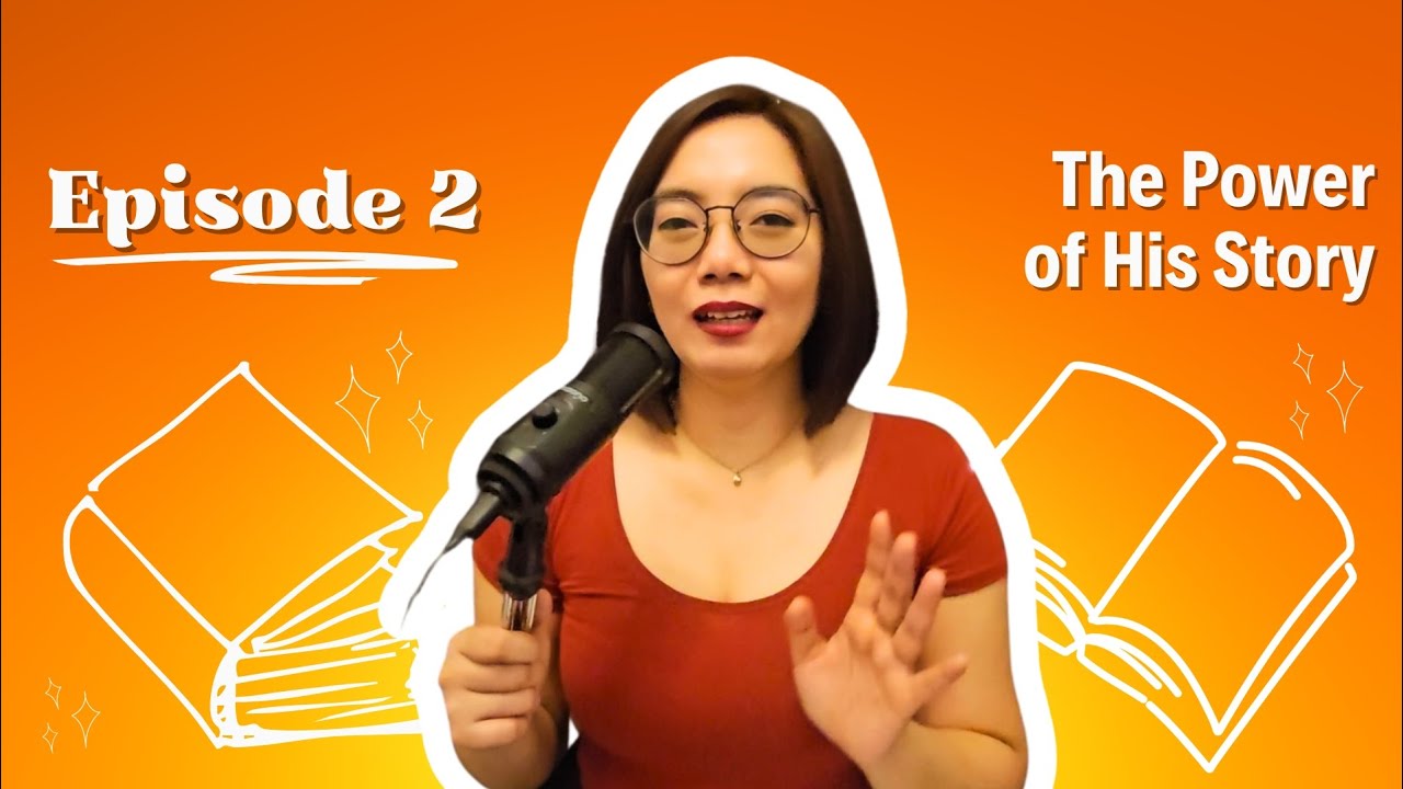 Episode 2: The Power of His Story