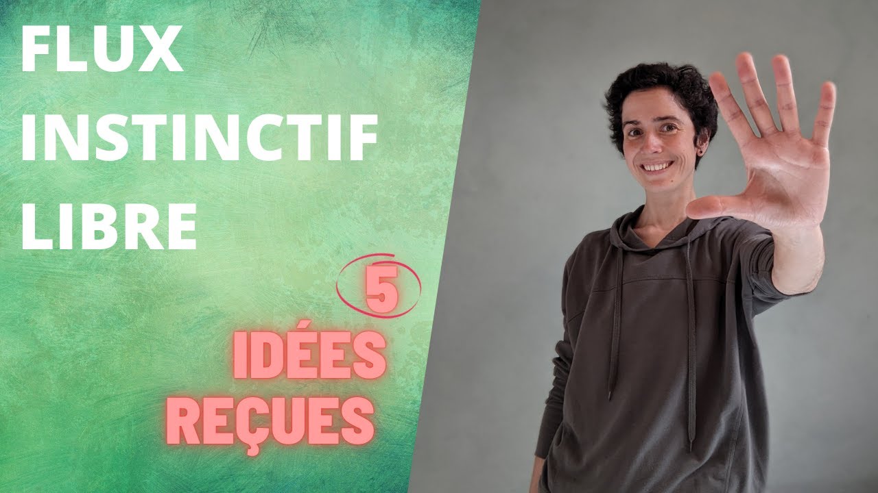 5 Idées reçues sur le FLUX INSTINCTIF LIBRE