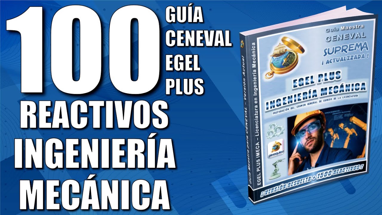 Guía CENEVAL EGEL PLUS INGENIERÍA MECÁNICA + 100 Reactivos Simulador ¡Resuelta y Actualizada!