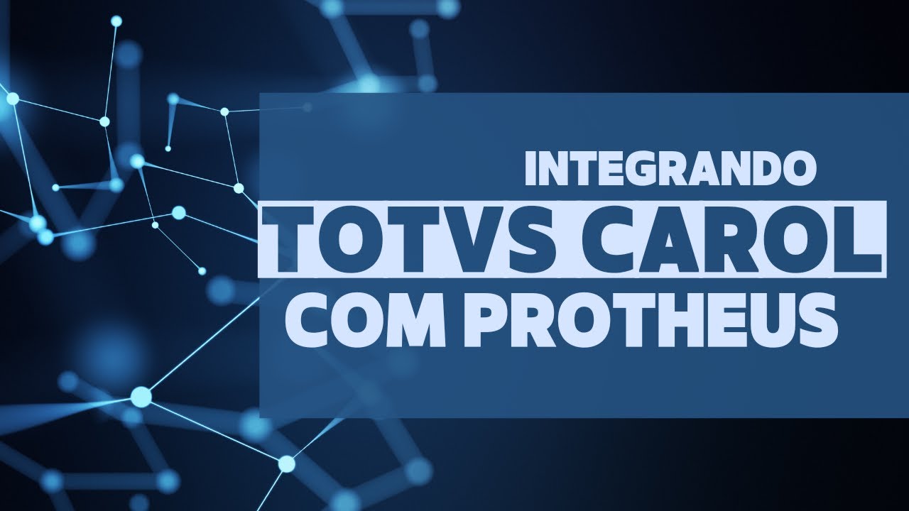 API TOTVS CAROL INTEGRADO COM PROTHEUS