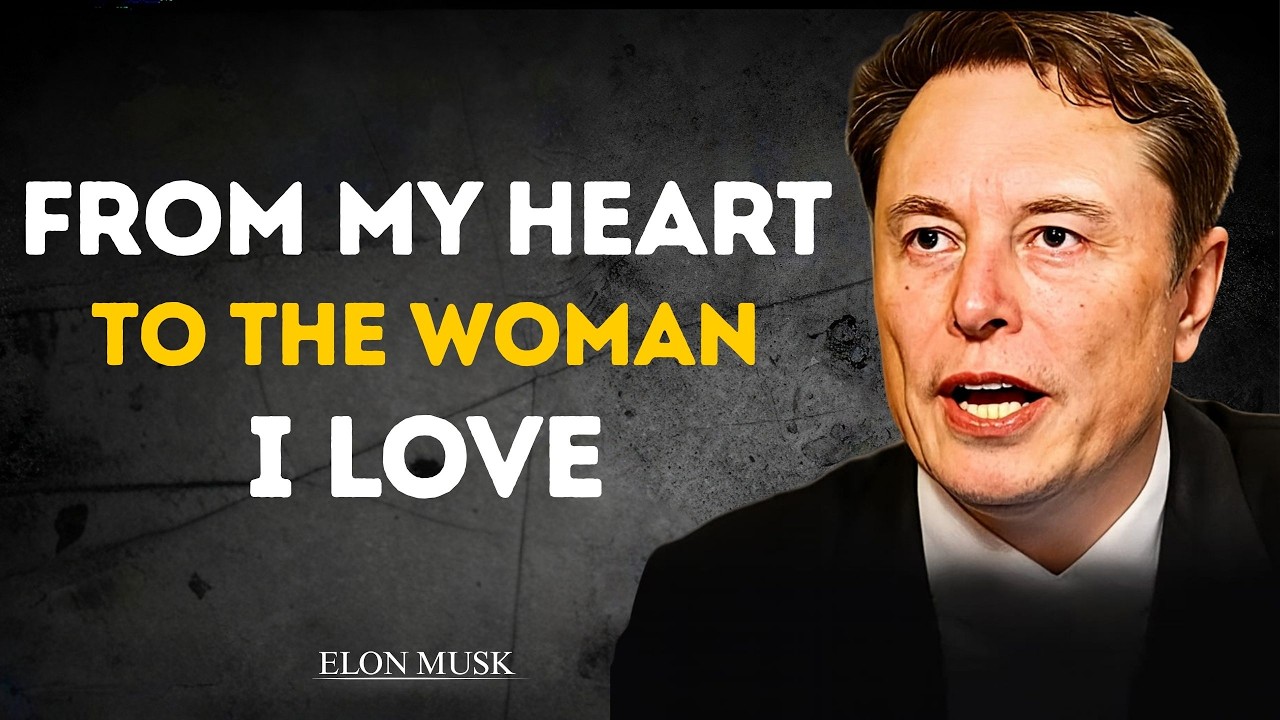 Elon Musk: To the Woman I Love — A Message Straight From My Heart ❤️