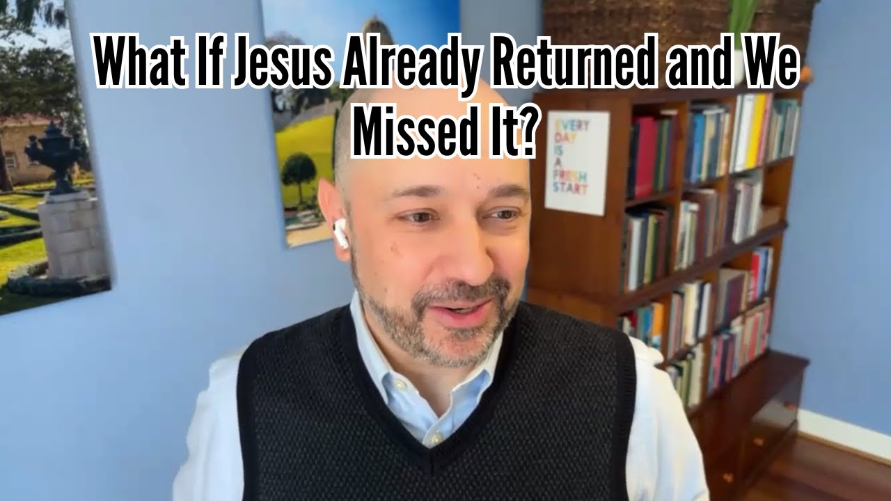 What If Jesus Already Returned and We Missed It?