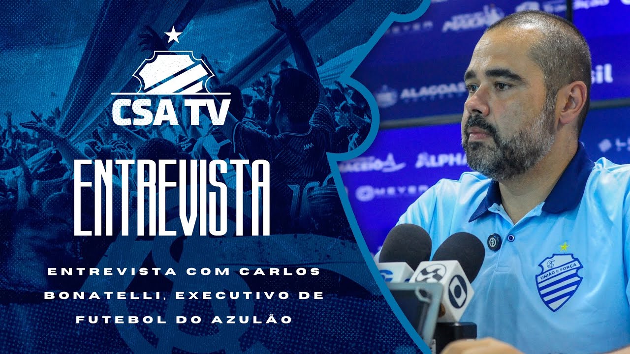 Entrevista com Carlos Bonatelli, Executivo de Futebol do Azul&atilde;o: 09.02.26 - CSA TV