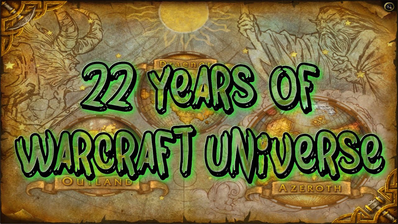 22 Years of Warcraft Universe - World Of Warcraft Universe