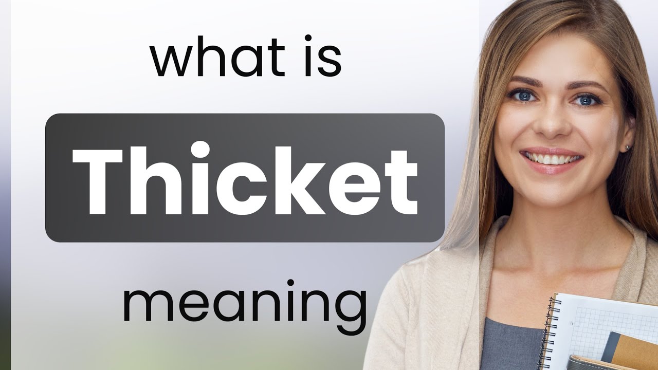 Thicket &bull; meaning of THICKET