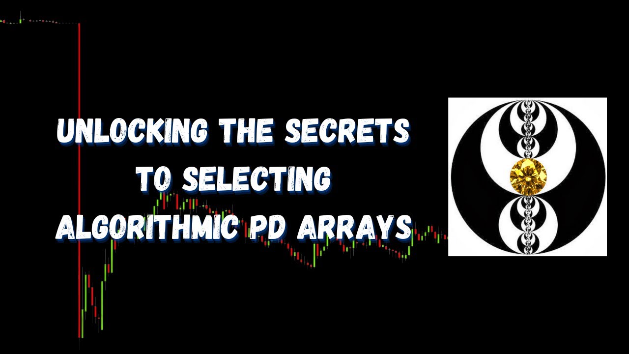 ICT Gems - Unlocking The Secrets To Selecting Algorithmic PD Arrays