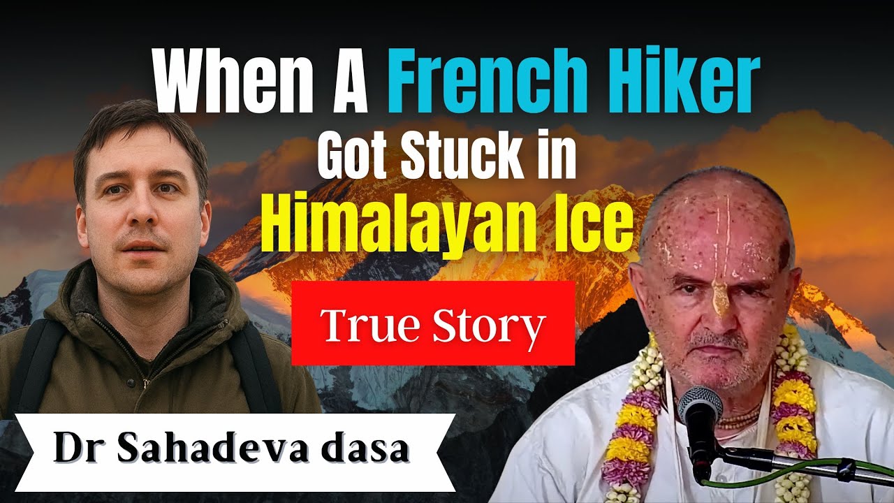 When a French Hiker Got Stuck in Himalayan Ice 🏔️ | #drsahadevadasa | HG Anandamaya Prabhu