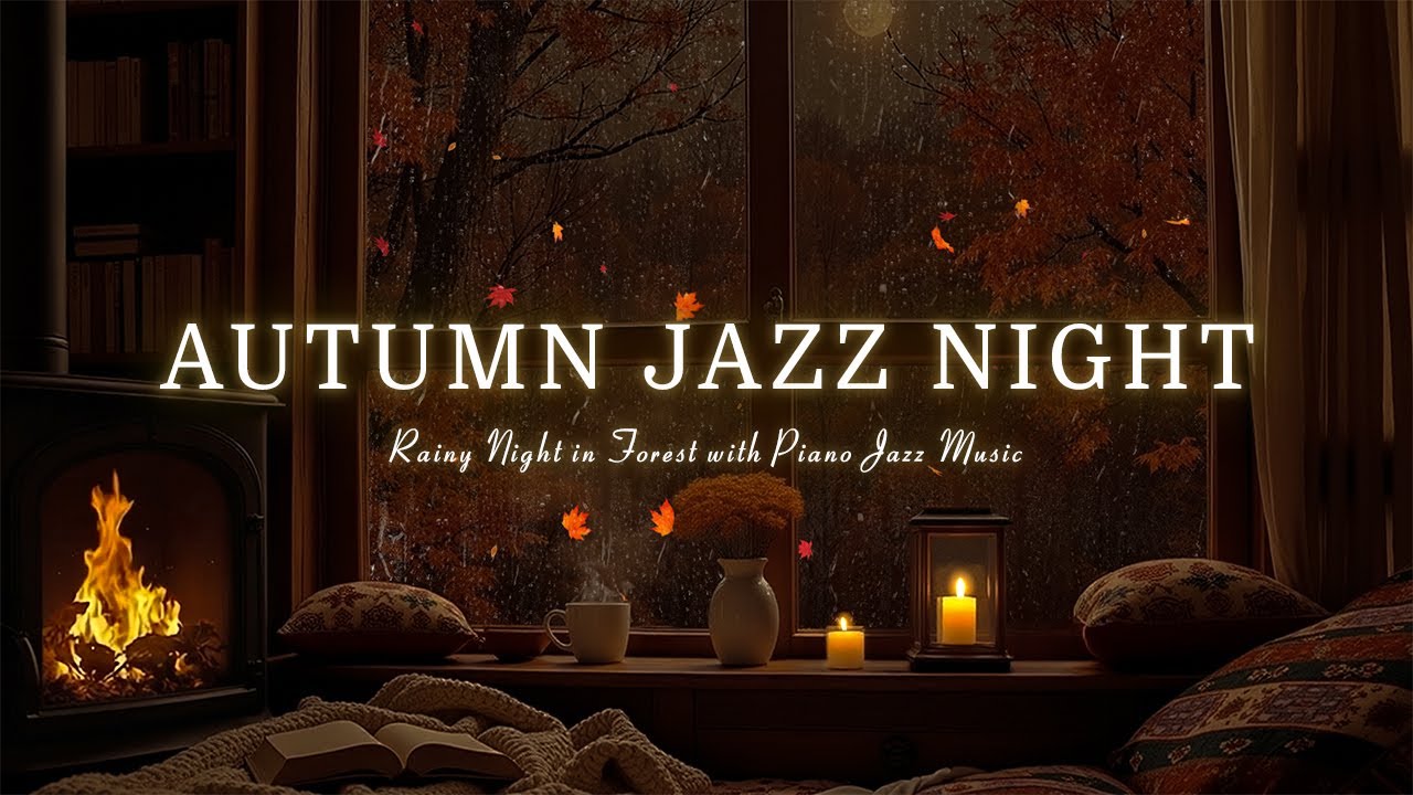 Rainy Nights in Fall Forest & Relaxing of Sleep Jazz Piano Music for Deep Sleep, Stress Relief