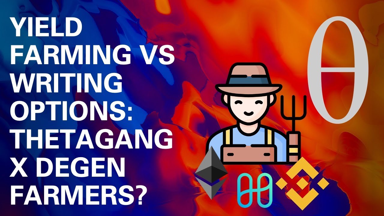 Yield Farming vs Writing Options: Thetagang x Degen Farming?