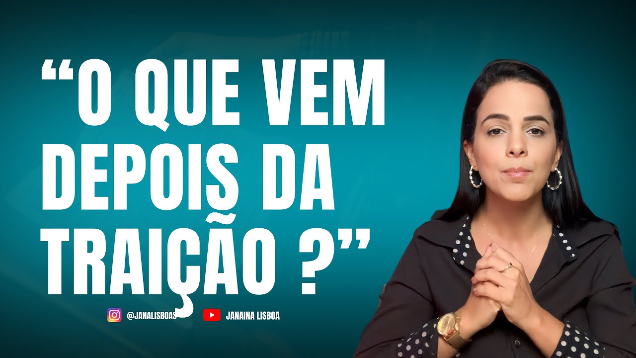 O QUE FAZER DEPOIS DA TRAIÇÃO? | Janaína Lisboa