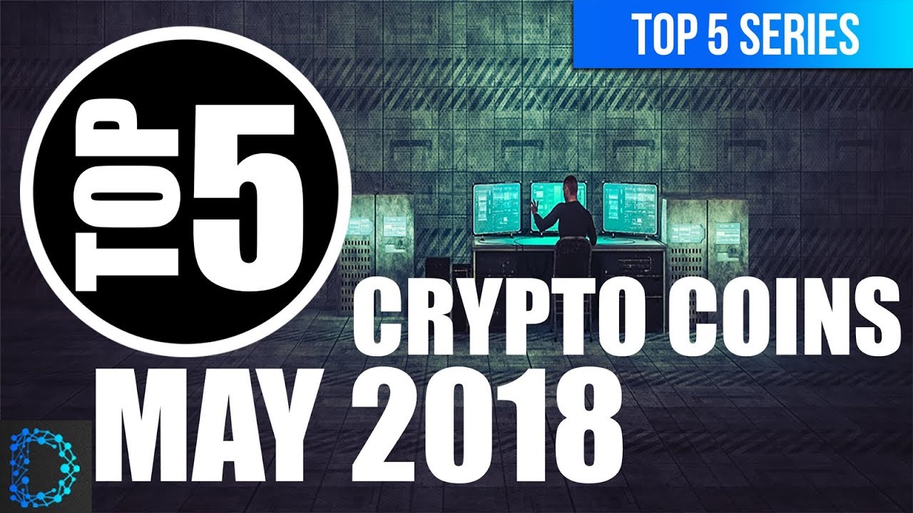 ⭐️Top 5 Best Crypto Coins to Look out for May 2018 | 🚀 Top 5 Crypto Videos | Best Picks | 🤑