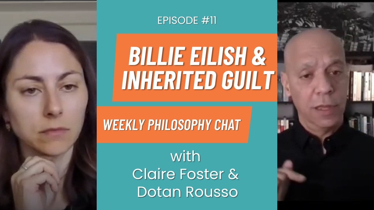 BILLIE EILISH + INHERITED GUILT. Weekly Philosophy Chat: Episode 11.