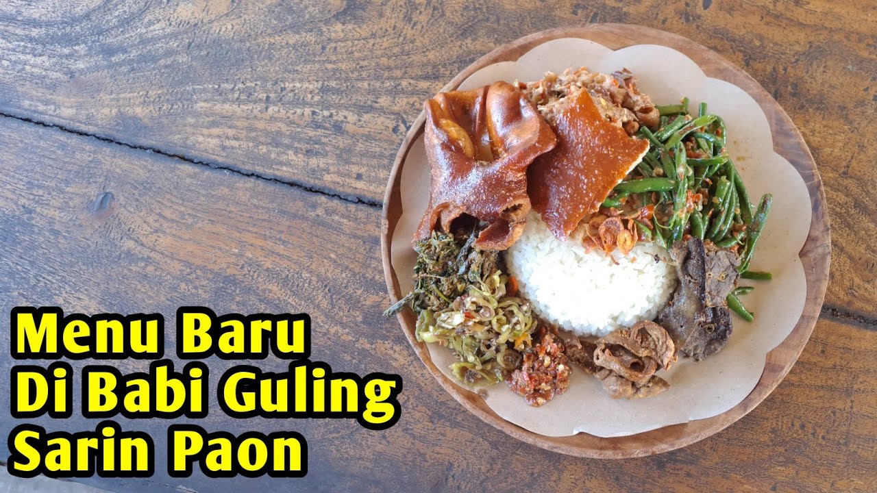 Menu Baru Di Babi Guling Sarin Paon
