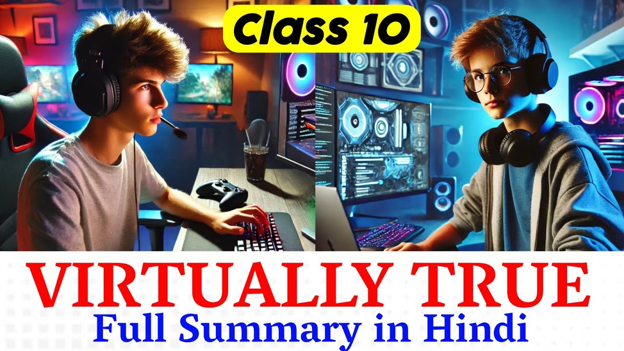 Virtually True - Class 10 - Full Summary in Hindi - Question Answers - By Be Smarty