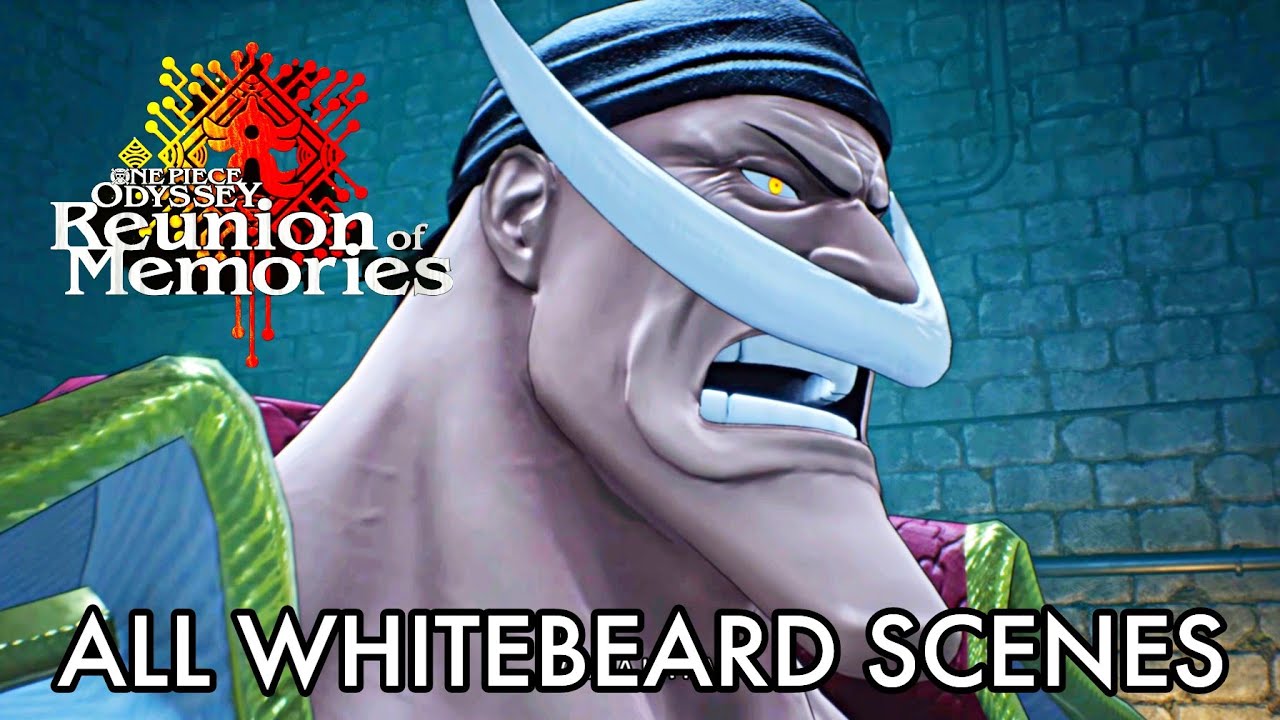 All Whitebeard Scenes | One Piece Odyssey Reunion of Memories DLC