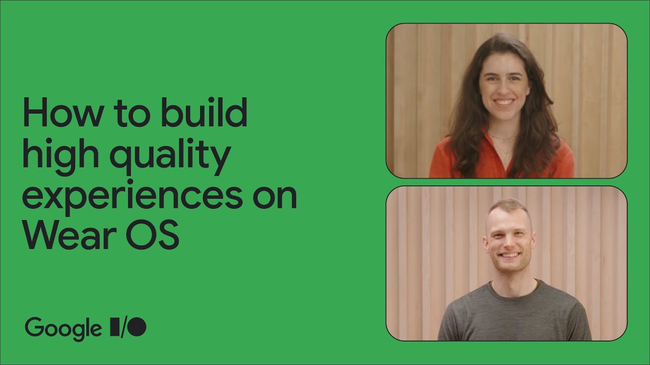 How to build high quality experiences on Wear OS