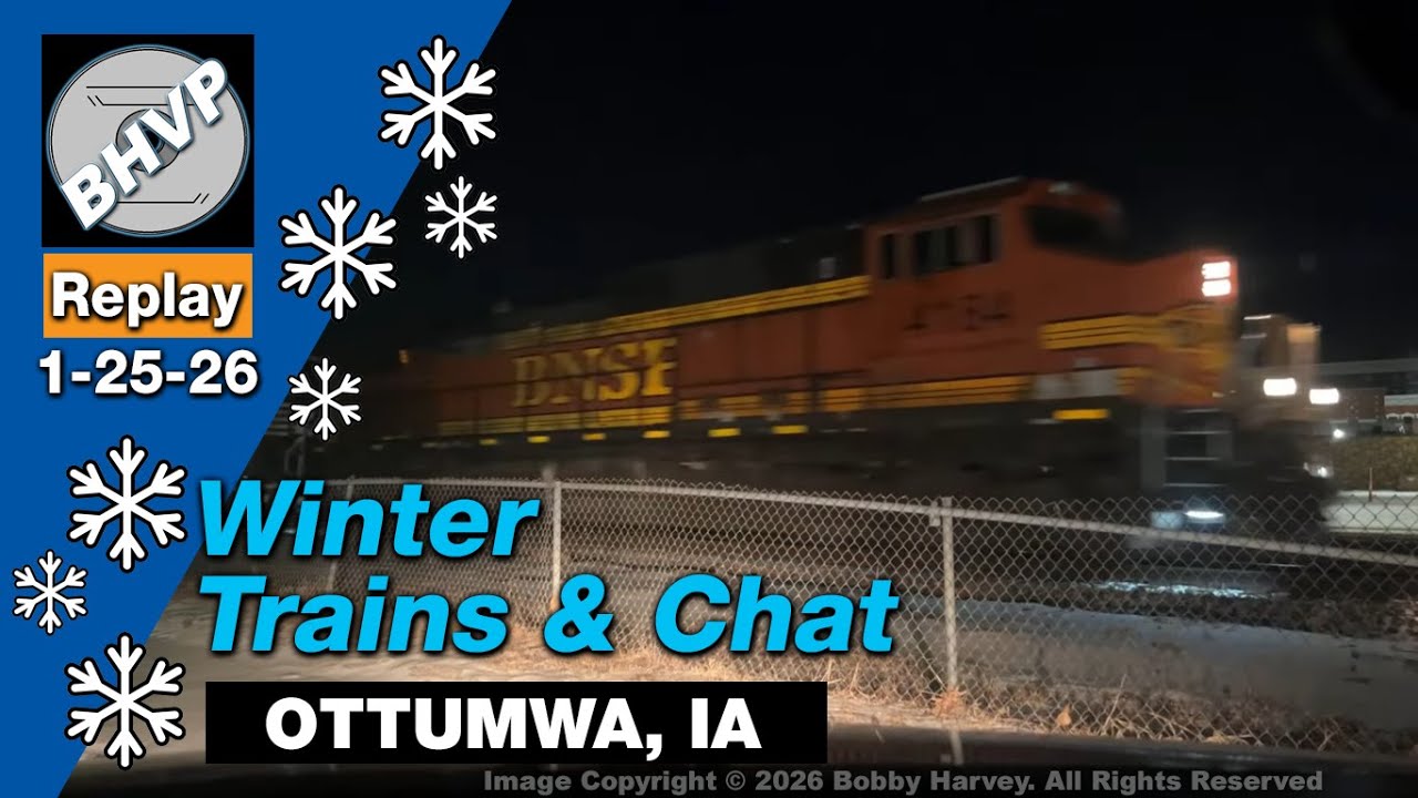 LIVE Winter Trains & Chat from Ottumwa, Iowa January 25, 2026