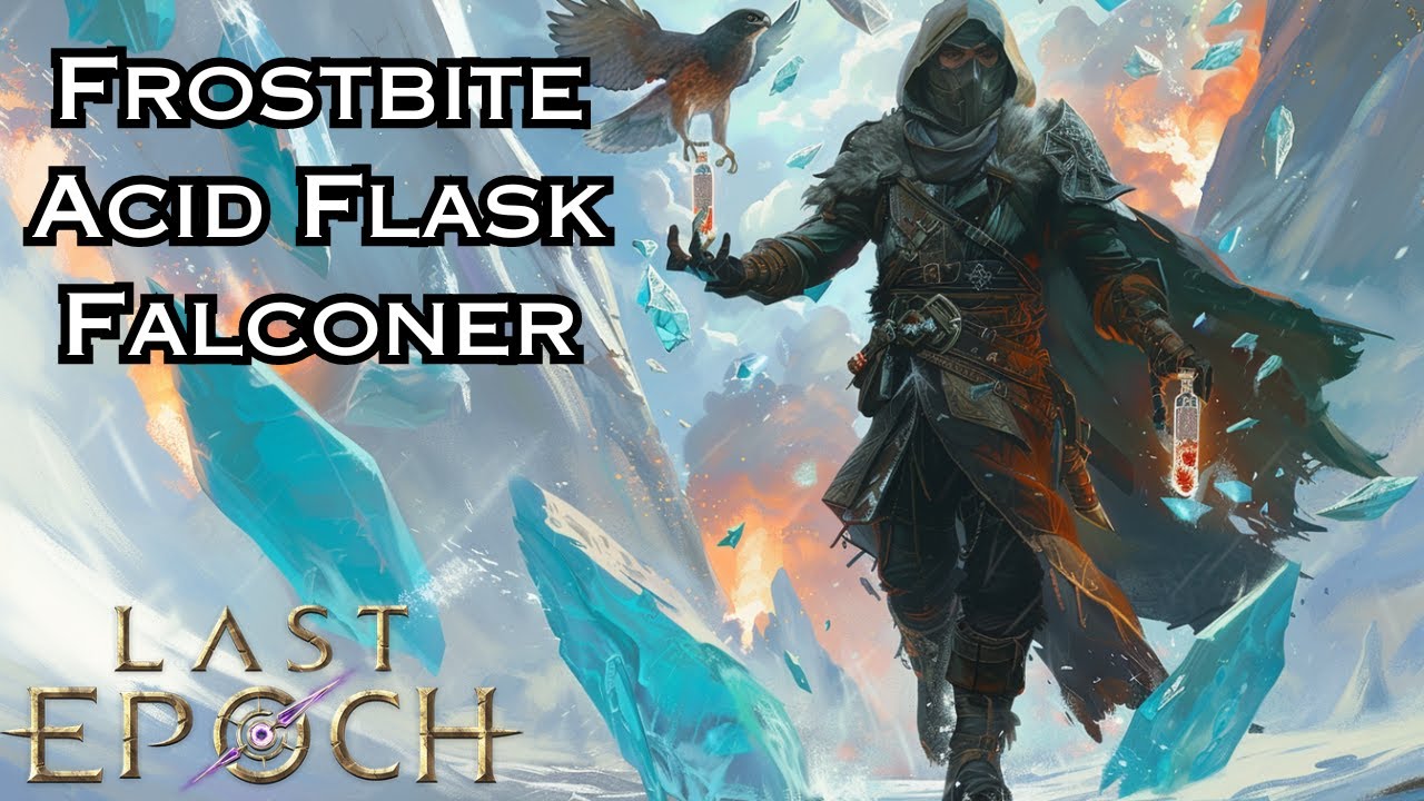 The Frozen Alchemist - Last Epoch Build Guide - Frostbite Acid Flask Falconer
