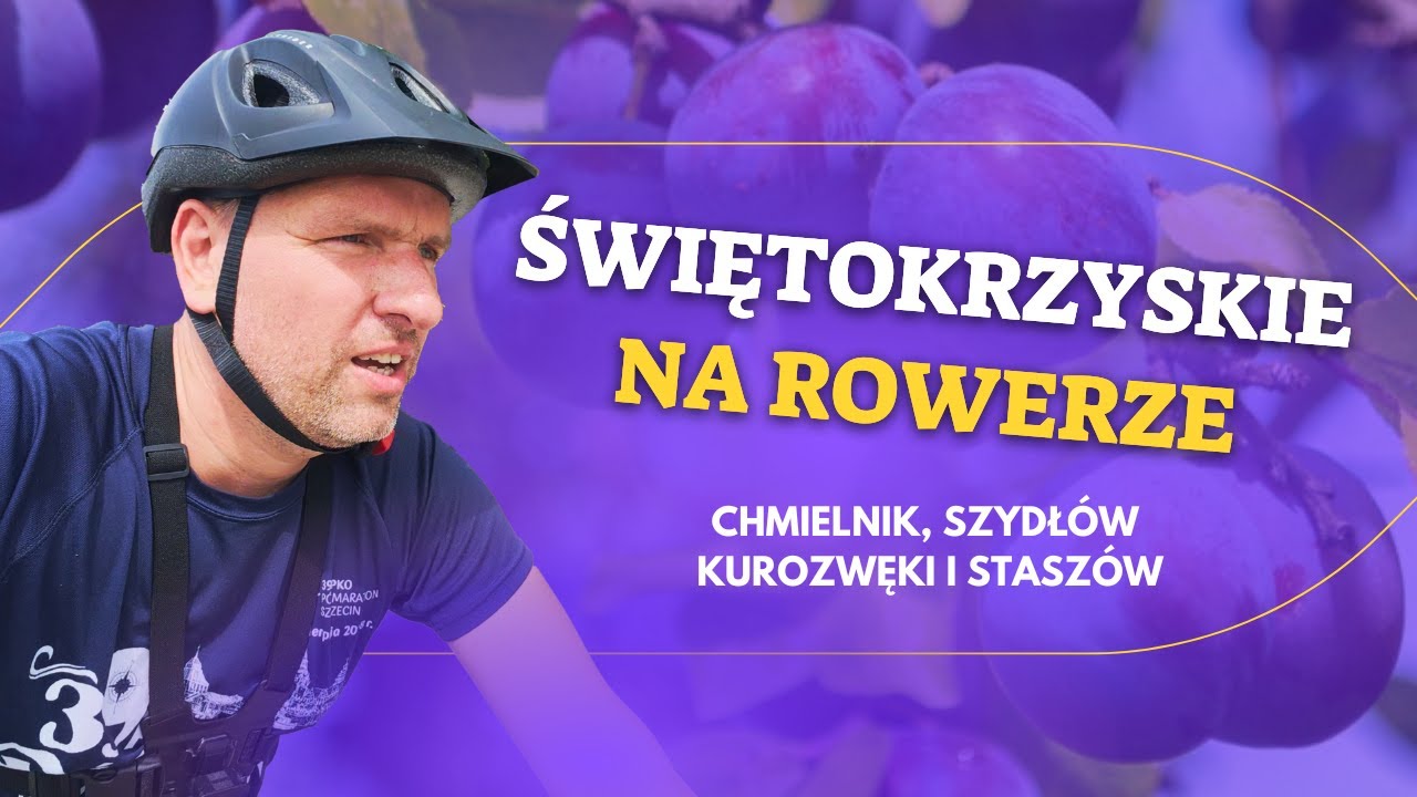 🚴‍♀️🚴 Rowerem przez Świętokrzyskie. Stolica polskiej śliwki i burger.... z bizona.