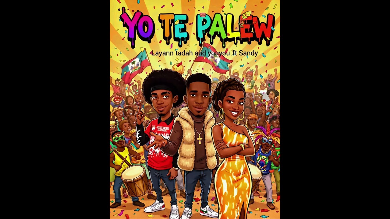 Yo te palew Layann, youyou, ft sandy  [kanaval 2026]