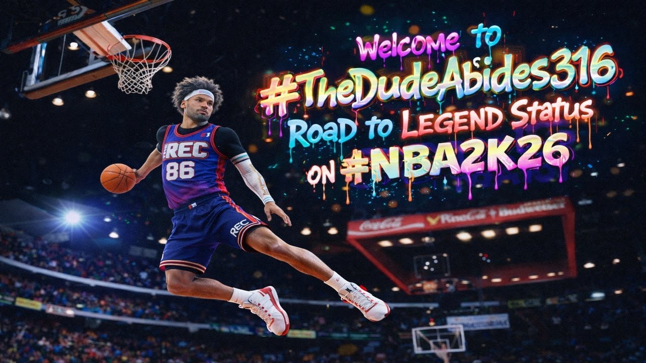 Welcome to #TheDudeAbides316 Road to Legend Status on #NBA2k26 (Portrait)