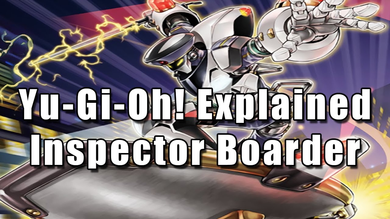 Yu-Gi-Oh! Explained: Inspector Boarder