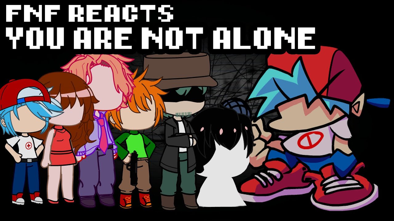 Friday Night Funkin' reacts to You Are Not Alone | xKochanx | FNF reacts | FNF Mod