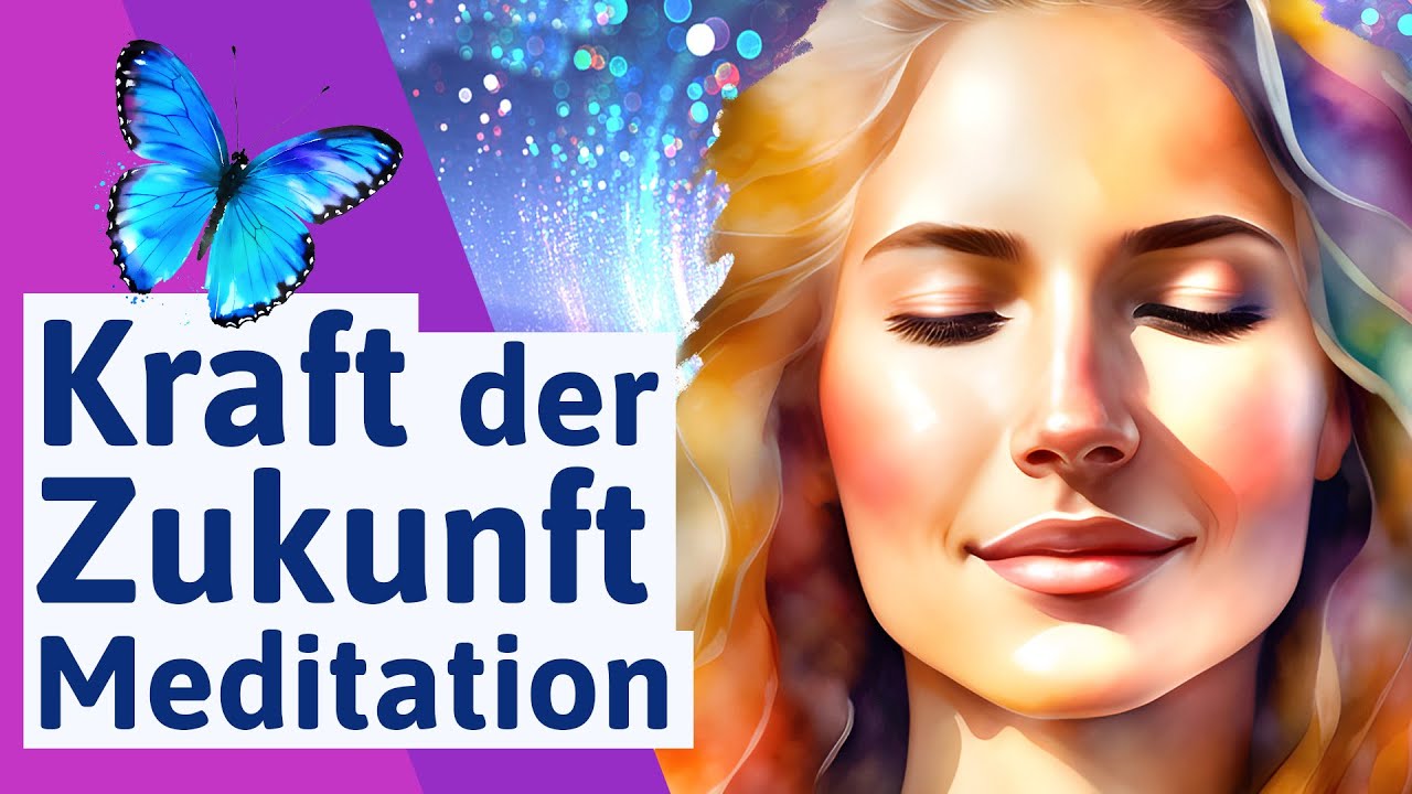 🟪 Kreative Kraft der Zukunft Meditation: Ideale Zukunft erschaffen mit den Gedanken - deutsch
