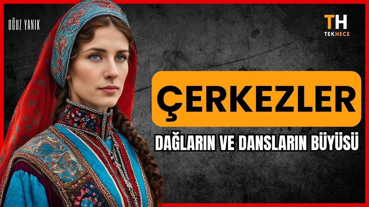 ÇERKEZLERİN (Çerkeslerin) TARİHİ - Belgesel Zamanı - Oğuz Yanık