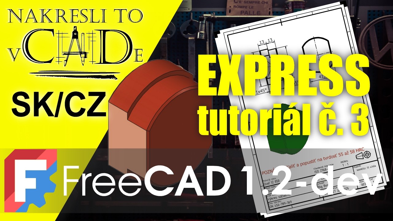 FreeCAD pre začiatočníkov SK/CZ - Express tutoriál č.3