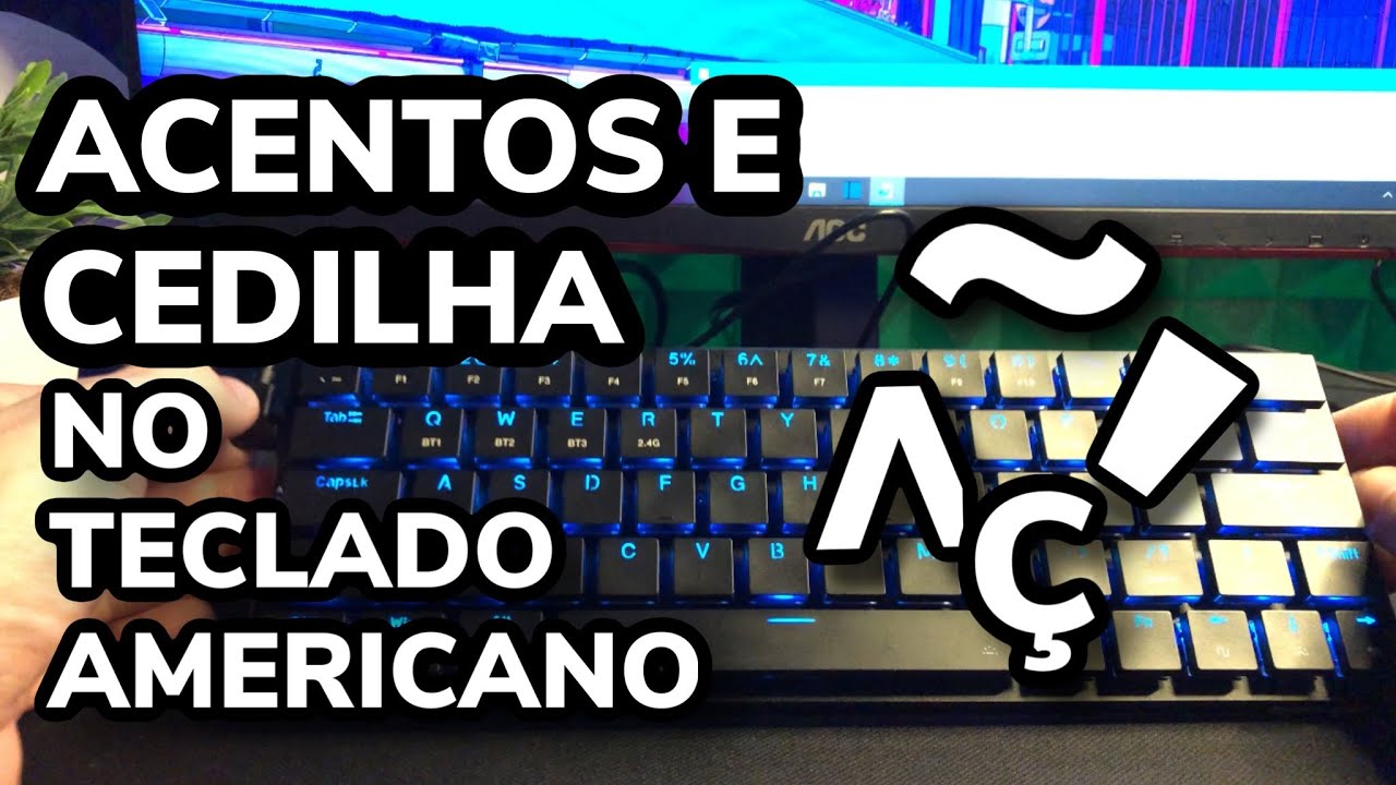 Como utilizar acentos e cedilha no teclado americano