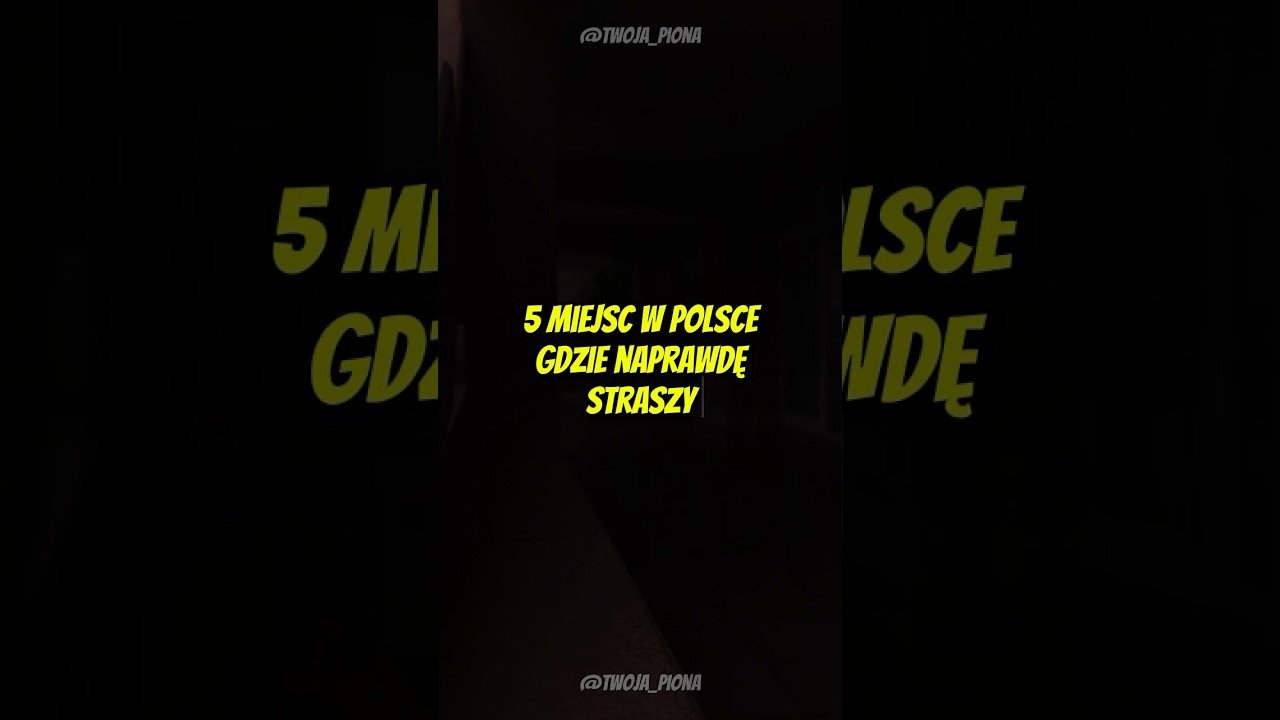 TOP 5 Miejsc w Polsce Gdzie Naprawdę Straszy