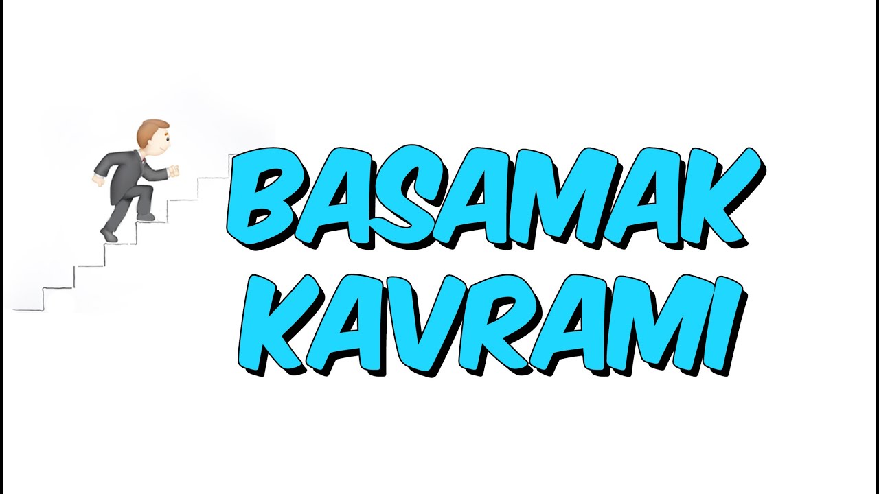 5dk da BASAMAK KAVRAMI