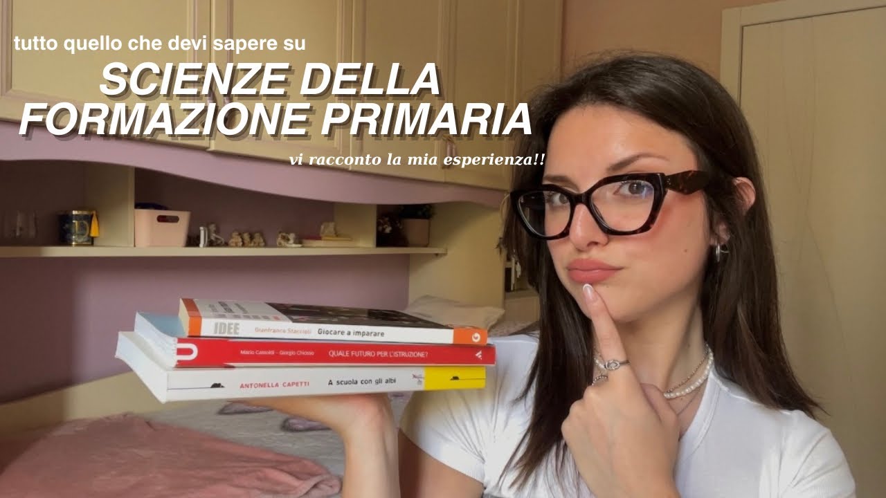 SCIENZE DELLA FORMAZIONE PRIMARIA | informazioni principali e la mia esperienza universitaria