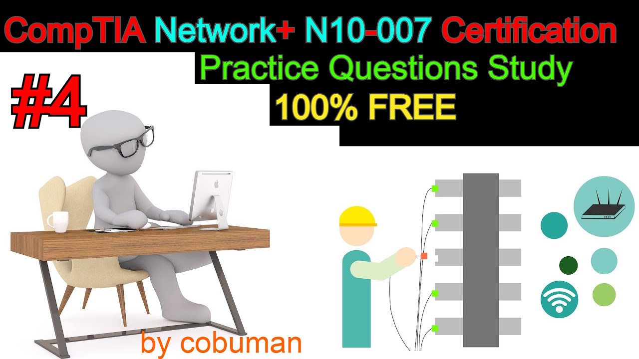CompTIA Network+ N10 007 Certification Practice Questions