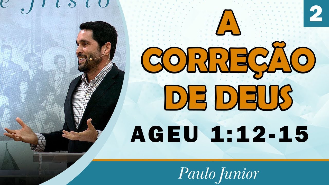 A Correção de Deus - (EXPOSIÇÂO DE AGEU) - Paulo Junior