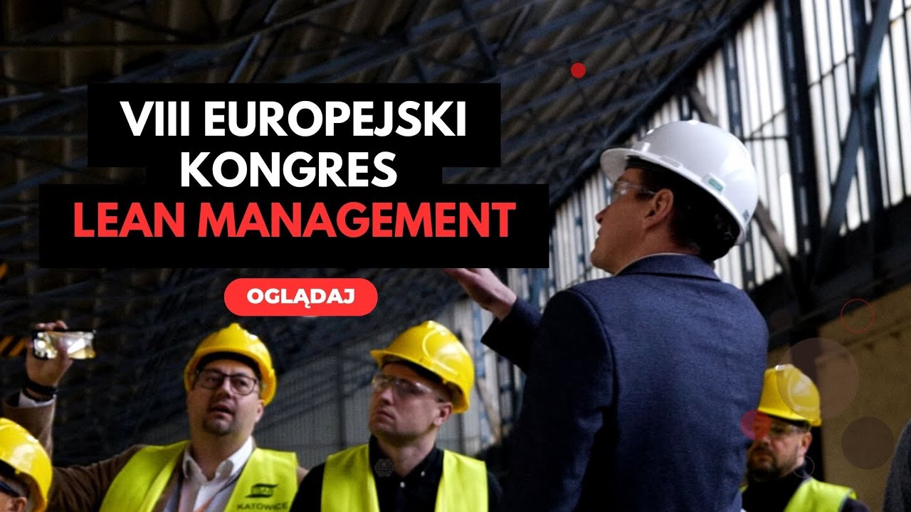 VIII Europejski Kongres Lean Management - relacja 2022 r.