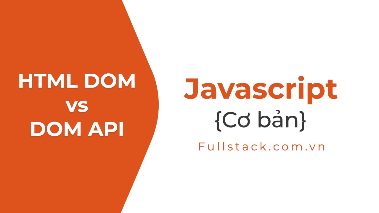 HTML DOM và DOM API là gì? | JavaScript HTML DOM